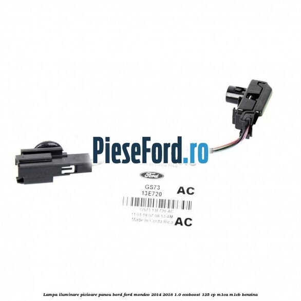 Lampa iluminare picioare panou bord Ford Mondeo 2014-2018 1.0 EcoBoost 125 cp Lampa iluminare picioare panou bord Ford Mondeo 2014-2018 1.0 EcoBoost 125 cp M1CA, M1CB benzina