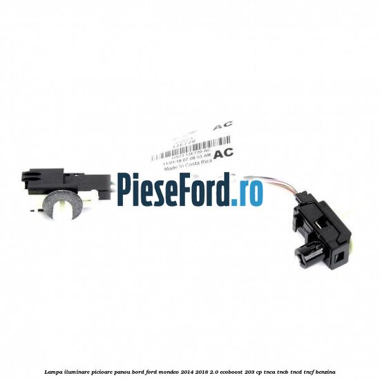 Lampa iluminare picioare panou bord Ford Mondeo 2014-2018 2.0 EcoBoost 203 cp TNCA, TNCB, TNCD, TNCF benzina