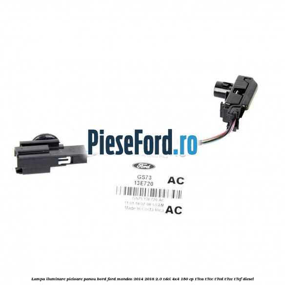Lampa iluminare picioare panou bord Ford Mondeo 2014-2018 2.0 TDCi 4x4 150 cp T7CA, T7CC, T7CD, T7CE, T7CF diesel