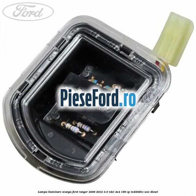 Lampa iluminare stanga Ford Ranger 2006-2012 3.0 TDCi 4x4 156 cp MD30DITC, WEC diesel