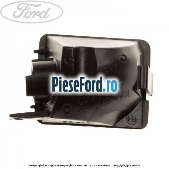 Lampa inferioara oglinda dreapta Ford C-Max 2011-2015 1.6 EcoBoost 150 cp JQDA, JQDB benzina