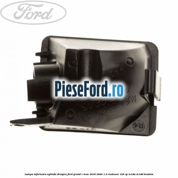 Lampa inferioara oglinda dreapta Ford Grand C-Max 2016-2020 1.0 EcoBoost 125 cp M1DA, M1DD benzina
