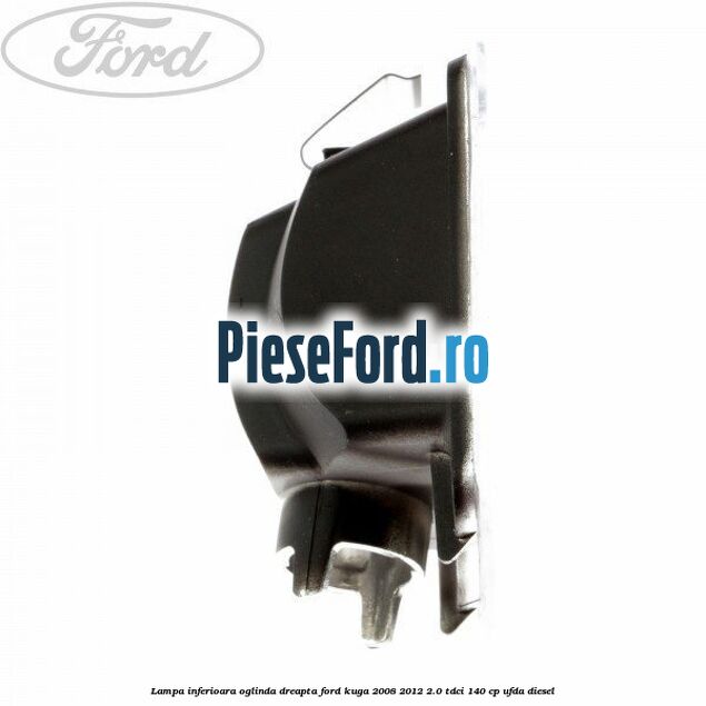 Lampa inferioara oglinda dreapta Ford Kuga 2008-2012 2.0 TDCI 140 cp UFDA diesel