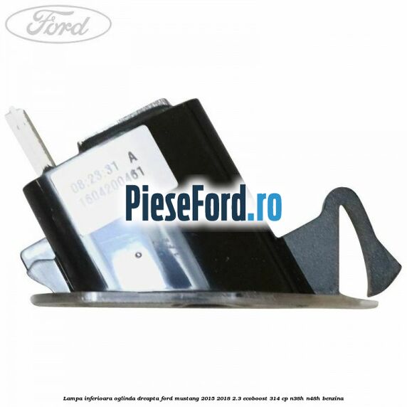 Lampa inferioara oglinda dreapta Ford Mustang 2015-2018 2.3 EcoBoost 314 cp N38H, N48H benzina