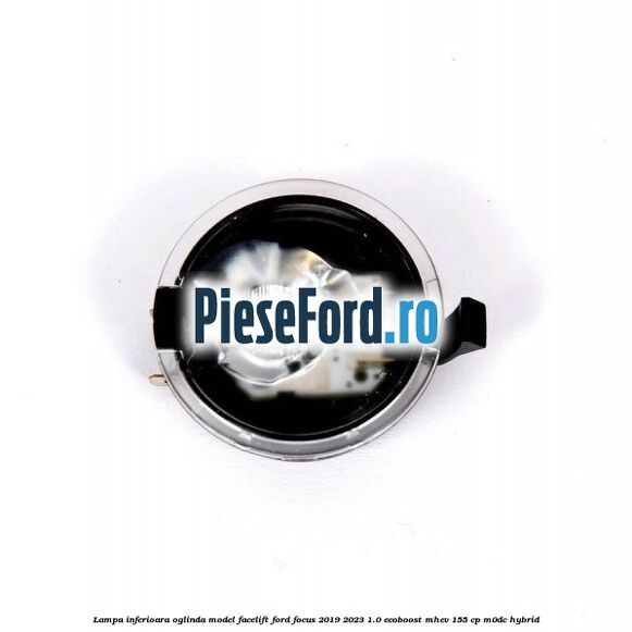 Lampa inferioara oglinda model facelift Ford Focus 2019-2023 1.0 EcoBoost mHEV 155 cp Lampa inferioara oglinda model facelift Ford Focus 2019-2023 1.0 EcoBoost mHEV 155 cp M0DC Hybrid