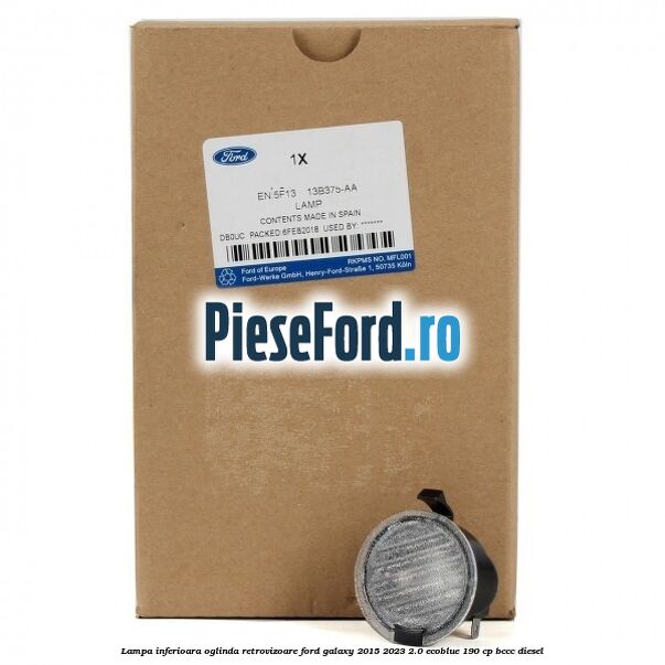 Lampa inferioara oglinda retrovizoare Ford Galaxy 2015-2023 2.0 EcoBlue 190 cp BCCC diesel