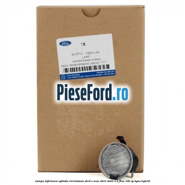 Lampa inferioara oglinda retrovizoare Ford S-Max 2015-2023 2.5 FHEV 190 cp BGCA hybrid