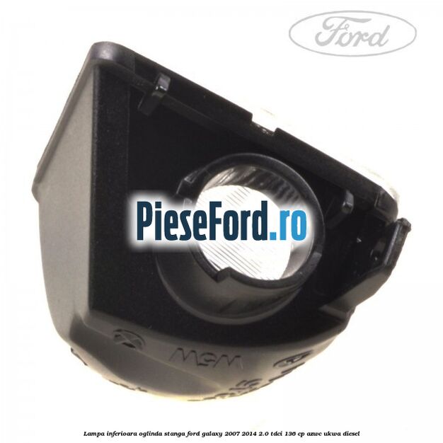 Lampa inferioara oglinda stanga Ford Galaxy 2007-2014 2.0 TDCi 136 cp AZWC, UKWA diesel