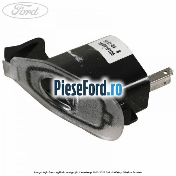 Lampa inferioara oglinda stanga Ford Mustang 2018-2022 5.0 V8 450 cp
