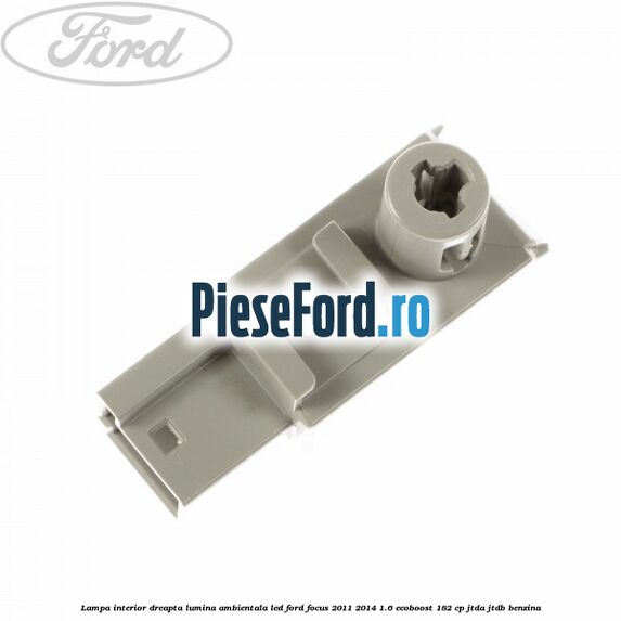 Lampa interior dreapta lumina ambientala LED Ford Focus 2011-2014 1.6 EcoBoost 182 cp Lampa interior dreapta lumina ambientala LED Ford Focus 2011-2014 1.6 EcoBoost 182 cp JTDA, JTDB benzina