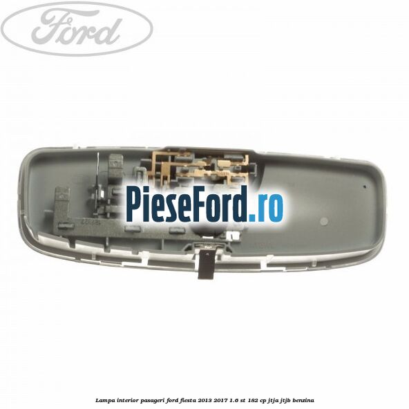 Lampa interior pasageri Ford Fiesta 2013-2017 1.6 ST 182 cp JTJA, JTJB benzina