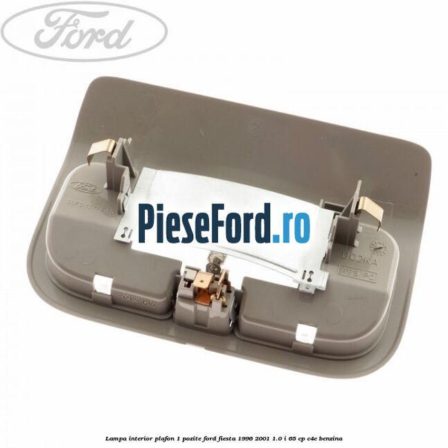 Lampa interior plafon 1 pozite Ford Fiesta 1996-2001 1.0 i 65 cp Lampa interior plafon 1 pozite Ford Fiesta 1996-2001 1.0 i 65 cp C4E benzina