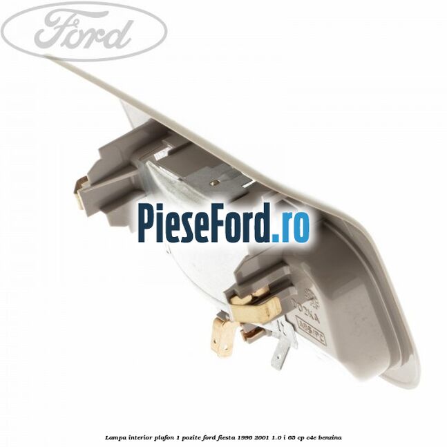 Lampa interior plafon 1 pozite Ford Fiesta 1996-2001 1.0 i 65 cp Lampa interior plafon 1 pozite Ford Fiesta 1996-2001 1.0 i 65 cp C4E benzina
