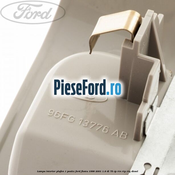 Lampa interior plafon 1 pozite Ford Fiesta 1996-2001 1.8 DI 75 cp Lampa interior plafon 1 pozite Ford Fiesta 1996-2001 1.8 DI 75 cp RTN, RTP, RTQ diesel
