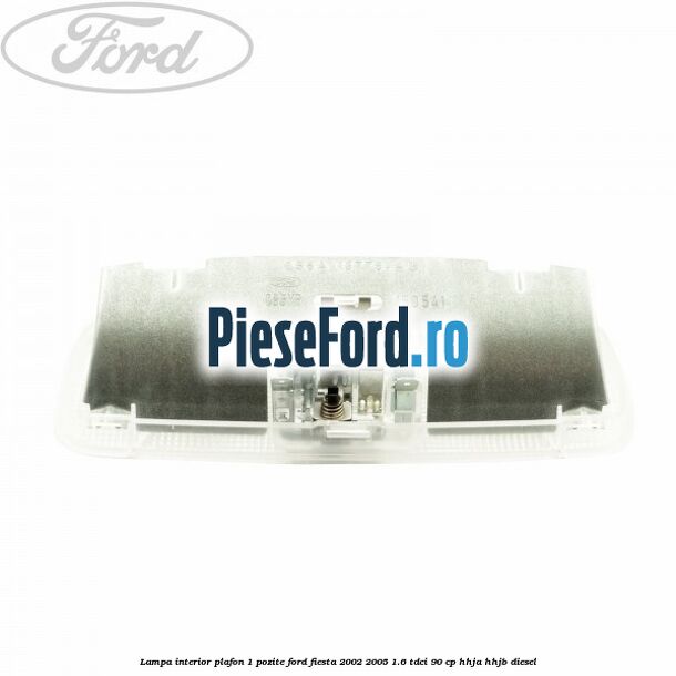 Lampa interior plafon 1 pozite Ford Fiesta 2002-2005 1.6 TDCi 90 cp Lampa interior plafon 1 pozite Ford Fiesta 2002-2005 1.6 TDCi 90 cp HHJA, HHJB diesel