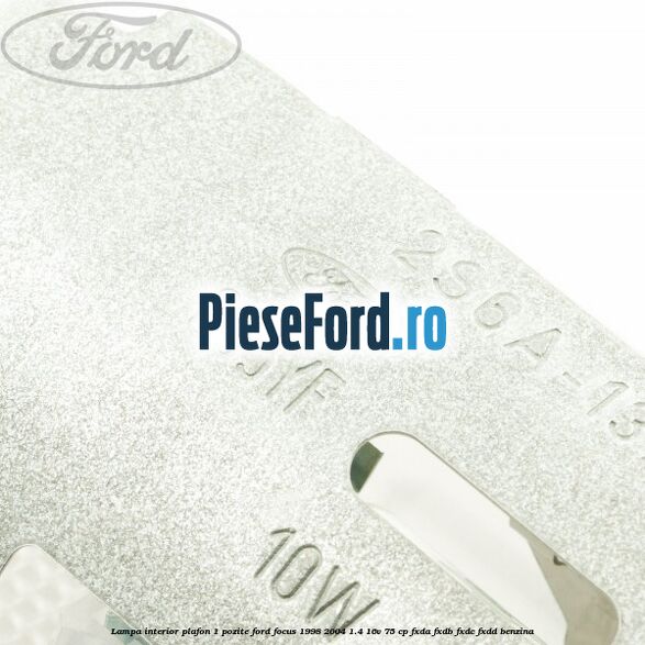 Lampa interior plafon 1 pozite Ford Focus 1998-2004 1.4 16V 75 cp Lampa interior plafon 1 pozite Ford Focus 1998-2004 1.4 16V 75 cp FXDA, FXDB, FXDC, FXDD benzina