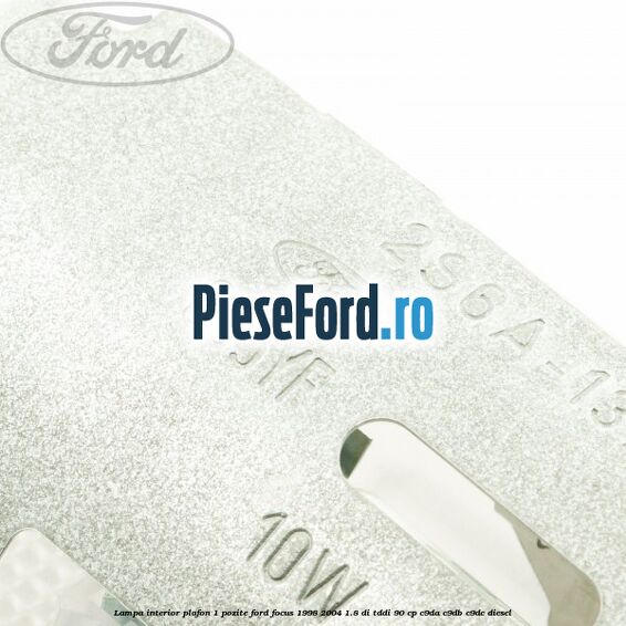Lampa interior plafon 1 pozite Ford Focus 1998-2004 1.8 DI/TDDi 90 cp C9DA, C9DB, C9DC diesel