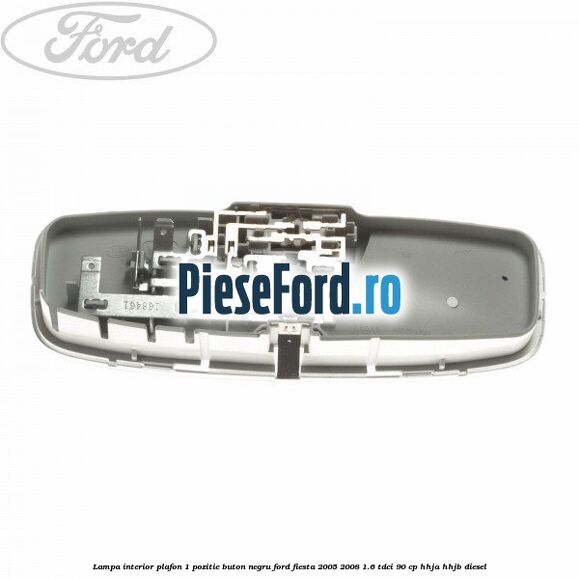 Lampa interior plafon 1 pozitie buton negru Ford Fiesta 2005-2008 1.6 TDCi 90 cp HHJA, HHJB diesel