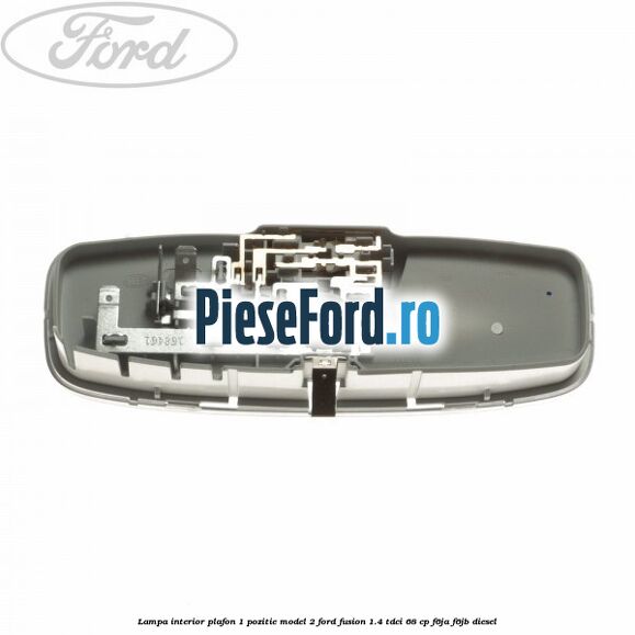 Lampa interior plafon 1 pozitie model 2 Ford Fusion 1.4 TDCi 68 cp F6JA, F6JB diesel