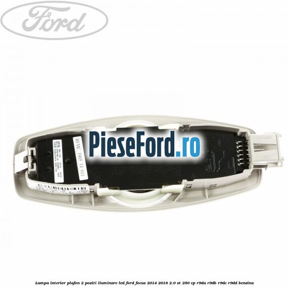 Lampa interior plafon 2 poziti iluminare LED Ford Focus 2014-2018 2.0 ST 250 cp R9DA, R9DB, R9DC, R9DD benzina