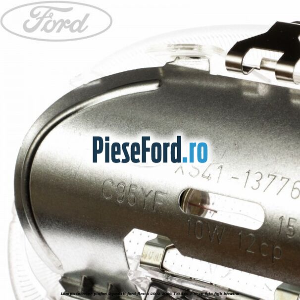 Lampa interior plafon 2 pozitii Ford Fiesta 2002-2005 1.6 16V 100 cp FYJA, FYJB benzina