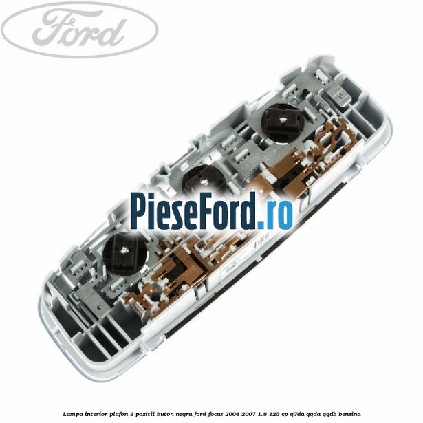 Lampa interior plafon 3 pozitii buton negru Ford Focus 2004-2007 1.8 125 cp Q7DA, QQDA, QQDB benzina