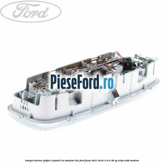 Lampa interior plafon 3 pozitii cu ambient lite Ford Focus 2011-2014 1.6 Ti 85 cp XTDA, XTDB benzina