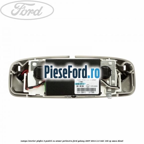 Lampa interior plafon 3 pozitii cu senzor perimetru Ford Galaxy 2007-2014 2.0 TDCi 130 cp Lampa interior plafon 3 pozitii cu senzor perimetru Ford Galaxy 2007-2014 2.0 TDCi 130 cp AZWA diesel