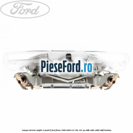Lampa interior plafon 3 pozitii Ford Focus 1998-2004 2.0 16V 131 cp Lampa interior plafon 3 pozitii Ford Focus 1998-2004 2.0 16V 131 cp EDDB, EDDC, EDDD, EDDF benzina