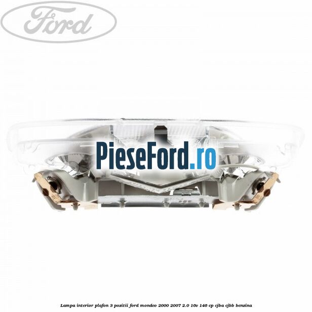Lampa interior plafon 3 pozitii Ford Mondeo 2000-2007 2.0 16V 146 cp Lampa interior plafon 3 pozitii Ford Mondeo 2000-2007 2.0 16V 146 cp CJBA, CJBB benzina