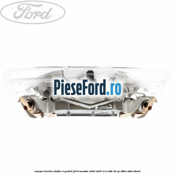 Lampa interior plafon 3 pozitii Ford Mondeo 2000-2007 2.0 TDDI 90 cp D5BA, SDBA diesel