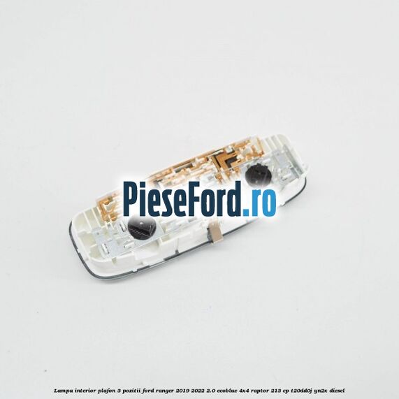 Lampa interior plafon 3 pozitii Ford Ranger 2019-2022 2.0 EcoBlue 4x4 Raptor 213 cp Lampa interior plafon 3 pozitii Ford Ranger 2019-2022 2.0 EcoBlue 4x4 Raptor 213 cp T20DD0J, YN2X diesel