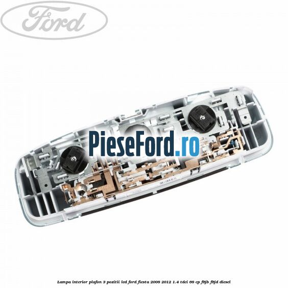 Lampa interior plafon 3 pozitii led Ford Fiesta 2008-2012 1.4 TDCi 68 cp Lampa interior plafon 3 pozitii led Ford Fiesta 2008-2012 1.4 TDCi 68 cp F6JB, F6JD diesel