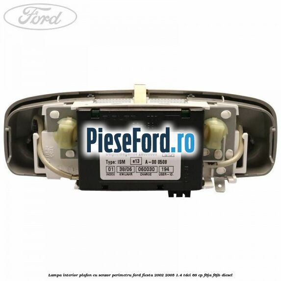 Lampa interior plafon cu senzor perimetru Ford Fiesta 2002-2005 1.4 TDCi 68 cp Lampa interior plafon cu senzor perimetru Ford Fiesta 2002-2005 1.4 TDCi 68 cp F6JA, F6JB diesel