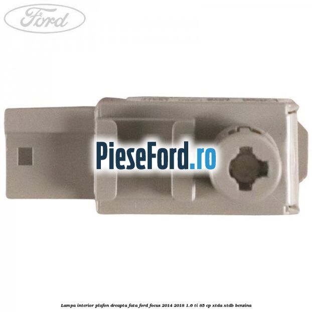 Lampa interior plafon dreapta fata Ford Focus 2014-2018 1.6 Ti 85 cp XTDA, XTDB benzina