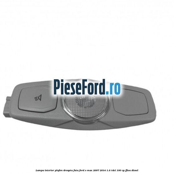 Lampa interior plafon dreapta fata Ford S-Max 2007-2014 1.8 TDCi 100 cp FFWA diesel