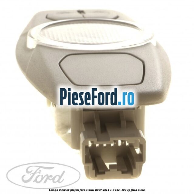 Lampa interior plafon Ford S-Max 2007-2014 1.8 TDCi 100 cp Lampa interior plafon Ford S-Max 2007-2014 1.8 TDCi 100 cp FFWA diesel