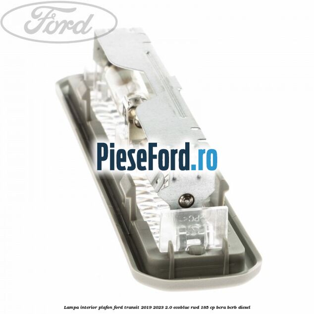 Lampa interior plafon Ford Transit 2019-2023 2.0 EcoBlue RWD 185 cp BCRA, BCRB diesel