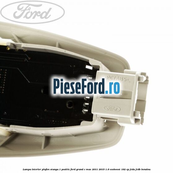Lampa interior plafon stanga 1 pozitie Ford Grand C-Max 2011-2015 1.6 EcoBoost 182 cp JTDA, JTDB benzina