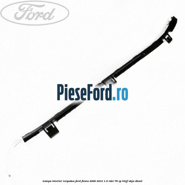 Lampa interior torpedou Ford Fiesta 2008-2012 1.6 TDCi 75 cp HHJF, UBJA diesel