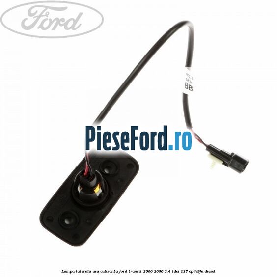 Lampa laterala usa culisanta Ford Transit 2000-2006 2.4 TDCi 137 cp H9FA diesel