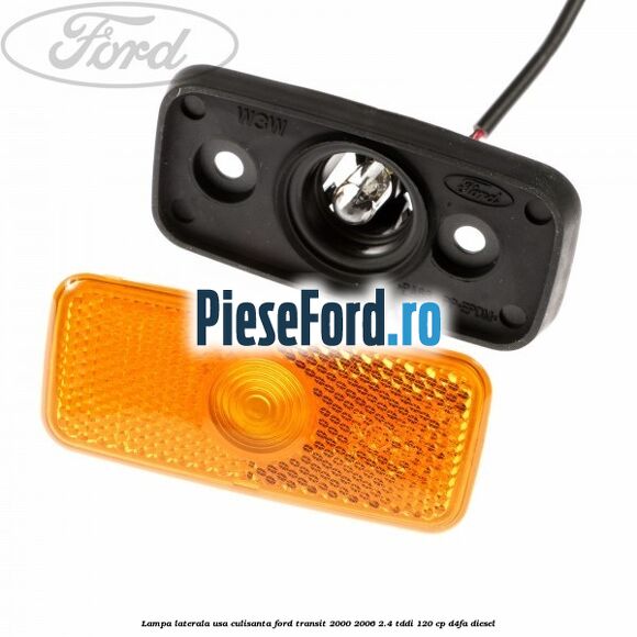 Lampa laterala usa culisanta Ford Transit 2000-2006 2.4 TDdi 120 cp D4FA diesel