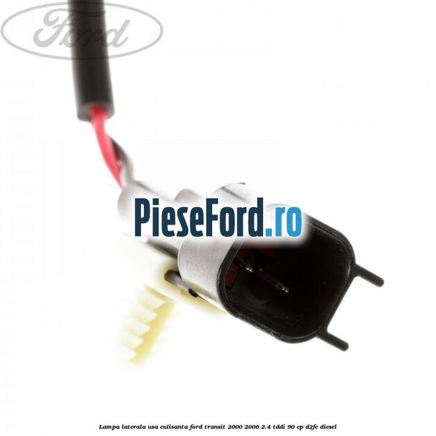 Lampa laterala usa culisanta Ford Transit 2000-2006 2.4 TDdi 90 cp D2FE diesel