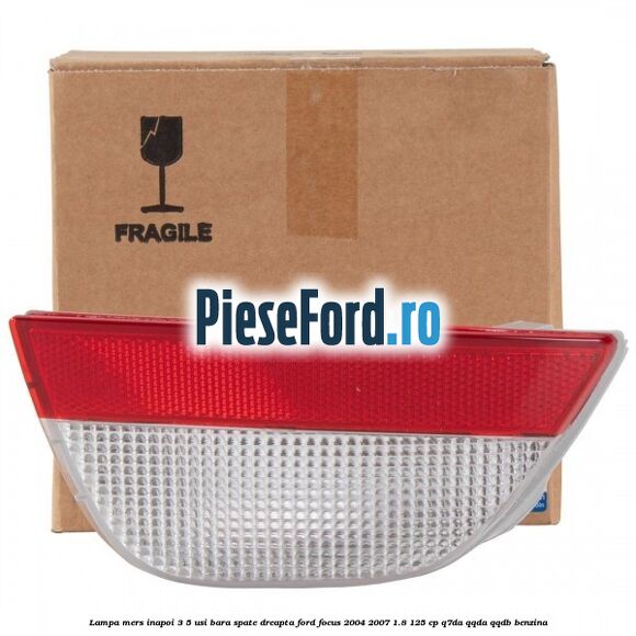 Lampa mers inapoi 3/5 usi, bara spate dreapta Ford Focus 2004-2007 1.8 125 cp Lampa mers inapoi 3/5 usi, bara spate dreapta Ford Focus 2004-2007 1.8 125 cp Q7DA, QQDA, QQDB benzina