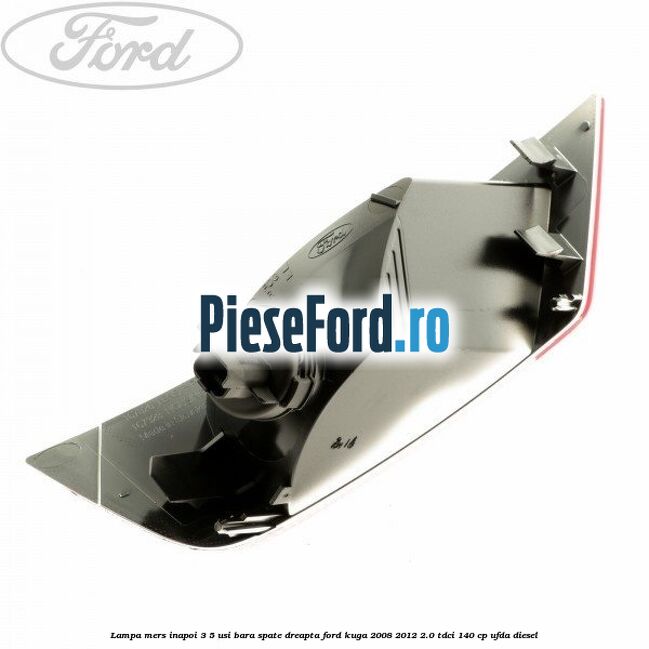Lampa mers inapoi 3/5 usi, bara spate dreapta Ford Kuga 2008-2012 2.0 TDCI 140 cp UFDA diesel
