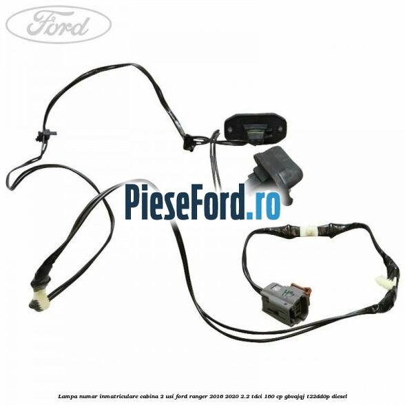 Lampa numar inmatriculare cabina 2 usi Ford Ranger 2016-2020 2.2 TDCi 160 cp GBVAJQJ, T22DD0P diesel