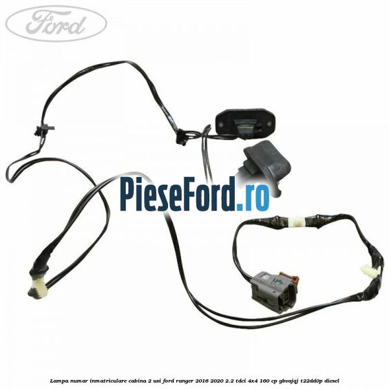 Lampa numar inmatriculare cabina 2 usi Ford Ranger 2016-2020 2.2 TDCi 4x4 160 cp GBVAJQJ, T22DD0P diesel