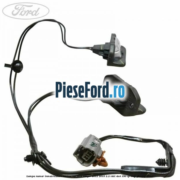Lampa numar inmatriculare cabina RAP Ford Ranger 2012-2015 2.2 TDCi 4x4 150 cp ENQJ, GBVAJQJ diesel