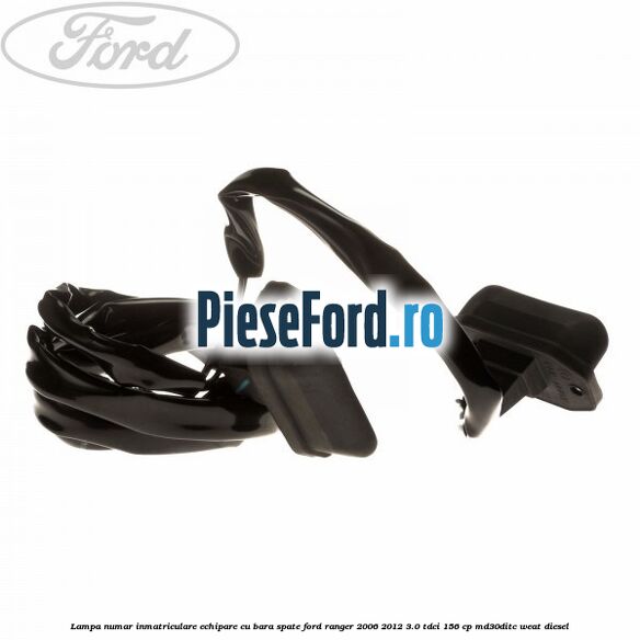 Lampa numar inmatriculare echipare cu bara spate Ford Ranger 2006-2012 3.0 TDCi 156 cp MD30DITC, WEAT diesel