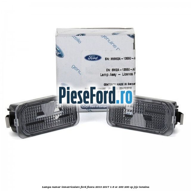 Lampa numar inmatriculare Ford Fiesta 2013-2017 1.6 ST 200 200 cp JTJC benzina